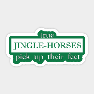 true jinglehorse pick up their feet jingle horse Sticker